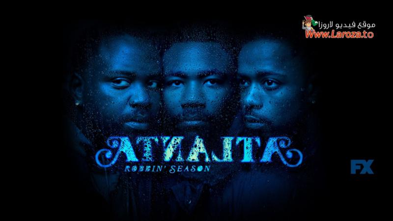 مسلسل Atlanta الموسم الثاني الحلقة 1 الاولي مترجمة (مششاهدة عائلية)